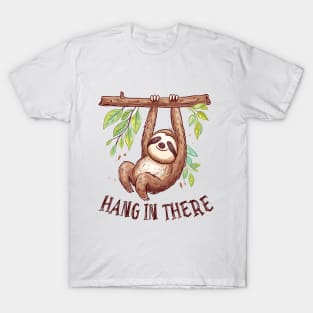 Hang In There: Sloth Life T-Shirt